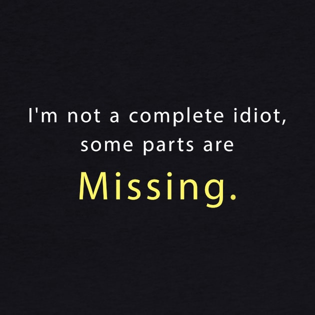 I'm not a complete idiot, some parts are Missing by Maha-H